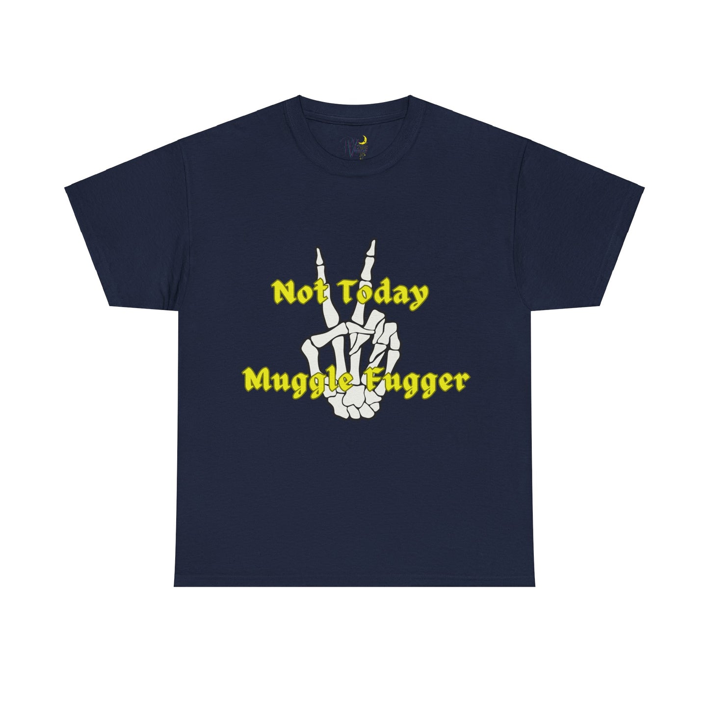 Graphic Tee - 'Not today muggle fugger' Design