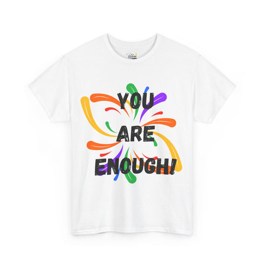 You are enough Tshirt