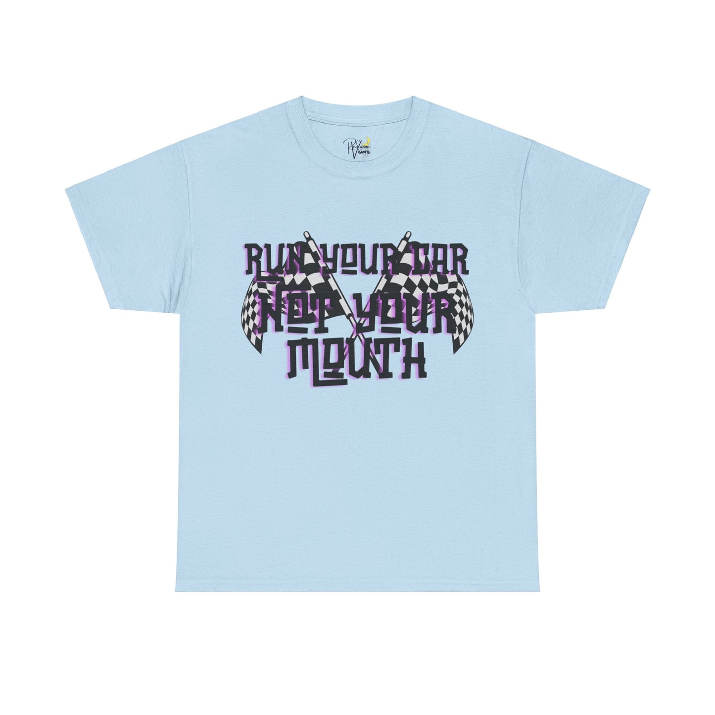 Run your car not your mouth Tshirt