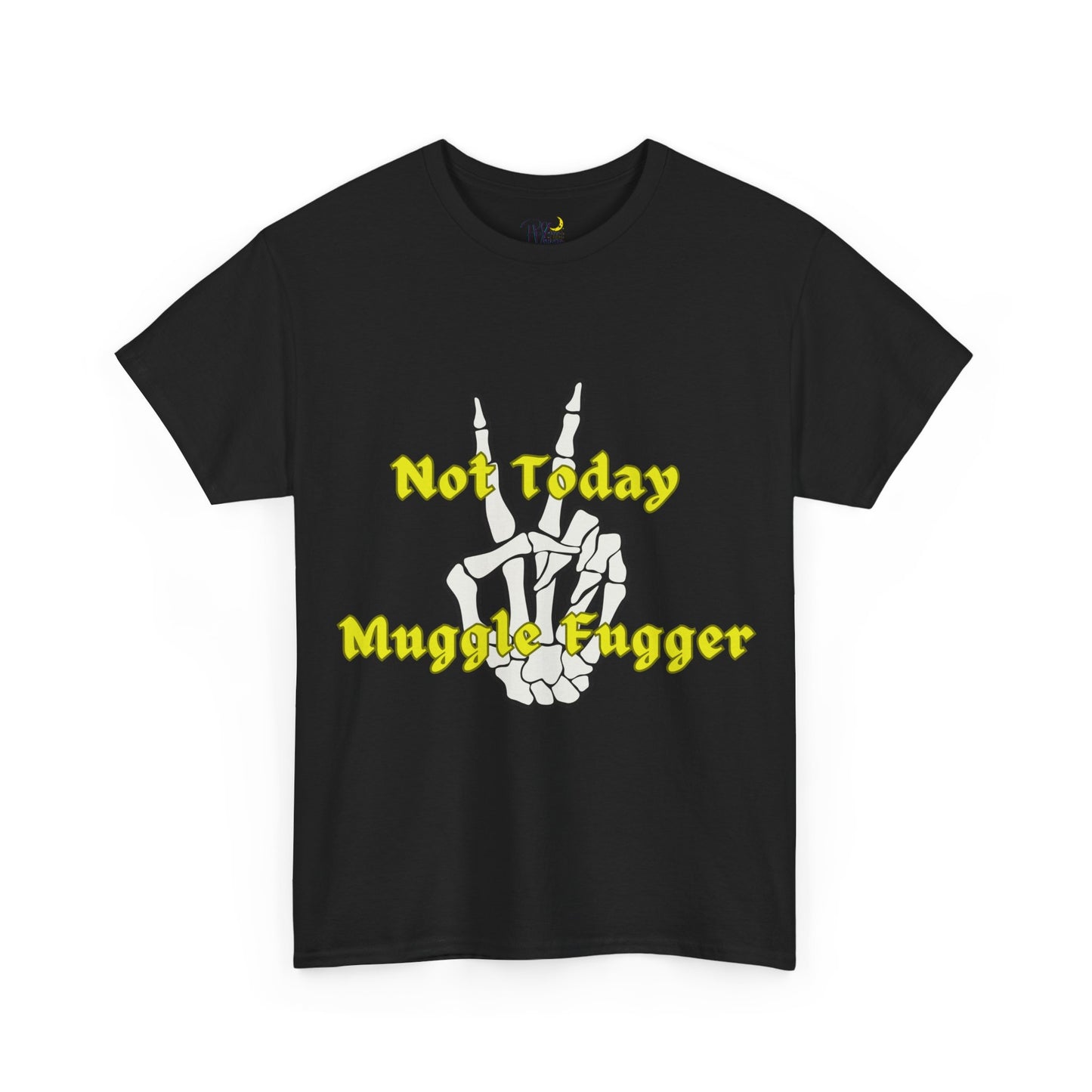 Graphic Tee - 'Not today muggle fugger' Design