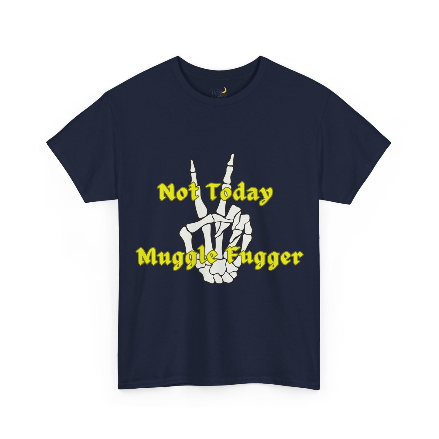 Graphic Tee - 'Not today muggle fugger' Design