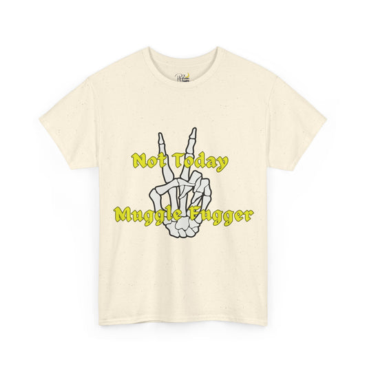 Graphic Tee - 'Not today muggle fugger' Design